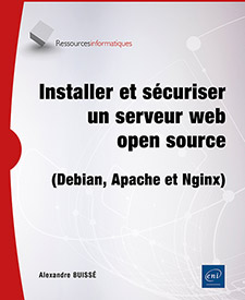 Installer et sécuriser un serveur web open source (Debian, Apache et Nginx)
