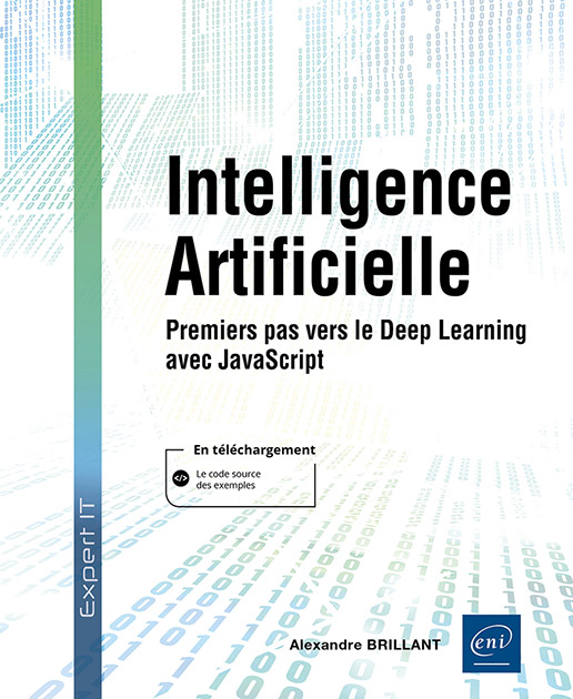 Intelligence Artificielle - Premiers pas vers le Deep Learning avec JavaScript