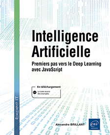 Extrait - Intelligence Artificielle Premiers pas vers le Deep Learning avec JavaScript