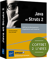 Java et Struts 2 - Coffrets de 2 livres : Maîtrisez le développement d'applications web modernes