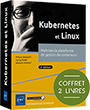 Kubernetes et Linux Coffret de 2 livres : Maîtrisez la plateforme de gestion de conteneurs (2e édition)