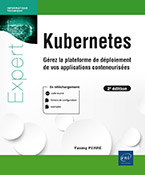 Kubernetes Gérez la plateforme de déploiement de vos applications conteneurisées (2e édition)