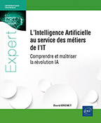 L’Intelligence Artificielle au service des métiers de l'IT Comprendre et maîtriser la révolution IA