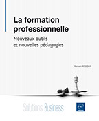 La formation professionnelle Nouveaux outils et nouvelles pédagogies