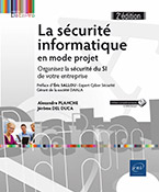 La sécurité informatique en mode projet Organisez la sécurité du SI de votre entreprise (2e édition)