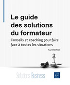 Extrait - Le guide des solutions du formateur Conseils et coaching pour faire face à toutes les situations