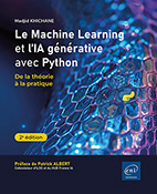 Le Machine Learning et l'IA générative avec Python De la théorie à la pratique (2e édition)