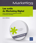 Les outils du Marketing Digital Outils traditionnels et intelligence artificielle au service du marketing