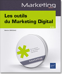 Les outils du Marketing Digital - Outils traditionnels et intelligence artificielle au service du marketing - Version en ligne