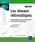 Extrait - Les réseaux informatiques Guide pratique pour l'administration, la sécurité et la supervision (2e édition)