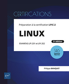LINUX - Préparation à la certification LPIC-2 (examens LPI 201 et LPI 202) - 5e édition