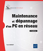 Extrait - Maintenance et dépannage d'un PC en réseau (8e édition) 