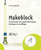 Makeblock Les outils pour vos projets électroniques, robotiques et scientifiques
