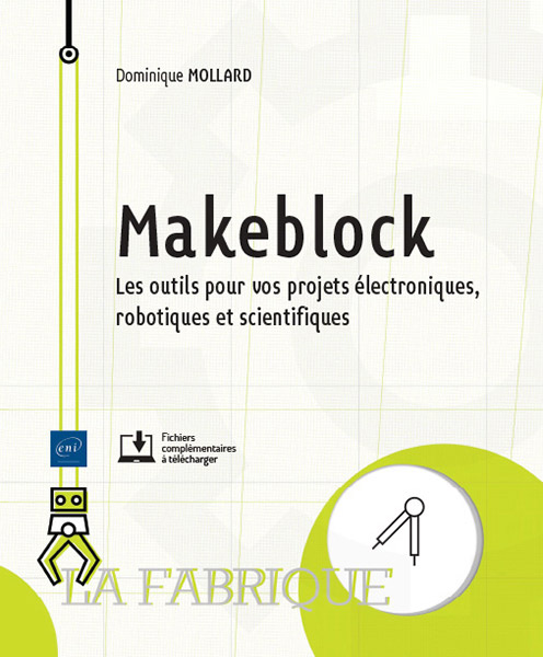 Extrait - Makeblock Les outils pour vos projets électroniques, robotiques et scientifiques