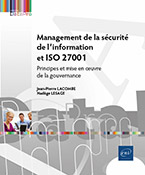 Management de la sécurité de l'information et ISO 27001 Principes et mise en oeuvre de la gouvernance