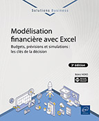 Modélisation financière avec Excel Budgets, prévisions et simulations : les clés de la décision (3e édition)