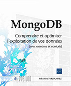 MongoDB Comprendre et optimiser l'exploitation de vos données (avec exercices et corrigés)