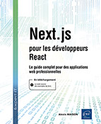 Next.js pour les développeurs React Le guide complet pour des applications web professionnelles