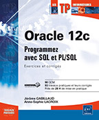 Oracle 12c Programmez avec SQL et PL/SQL : Exercices et corrigés