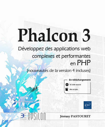 Phalcon 3 - Développez des applications web complexes et performantes en PHP - Version en ligne