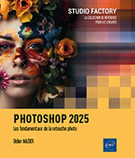 Photoshop 2025 Les fondamentaux de la retouche photo