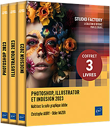 Photoshop, Illustrator et InDesign 2023 - Coffret de 3 livres : Maîtrisez la suite graphique Adobe