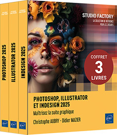 Photoshop, Illustrator et InDesign 2025 - Coffret de trois livres : Maîtrisez la suite graphique