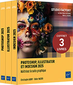 Photoshop, Illustrator et InDesign 2025 Coffret de trois livres : Maîtrisez la suite graphique