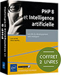 PHP 8 et Intelligence artificielle Coffret de 2 livres : Les clés du développement web intelligent