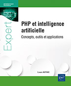 PHP et intelligence artificielle : concepts, outils et applications  