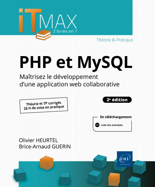 PHP et MySQL : Cours et Exercices corrigés - Maîtrisez le développement d'une application web collaborative (2e édition)
