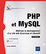 PHP et MySQL Maîtrisez le développement d'un site web dynamique et interactif (5e édition)
