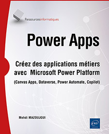 Power Apps - Créez des applications métiers avec Microsoft Power Platform (Canvas Apps, Dataverse, Power Automate, Copilot)