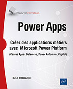 Power Apps Créez des applications métiers avec Microsoft Power Platform (Canvas Apps, Dataverse, Power Automate, Copilot)