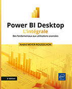 Power BI Desktop L’intégrale (2e édition) - Des fondamentaux aux utilisations avancées