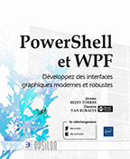 Extrait - PowerShell et WPF Développez des interfaces graphiques modernes et robustes