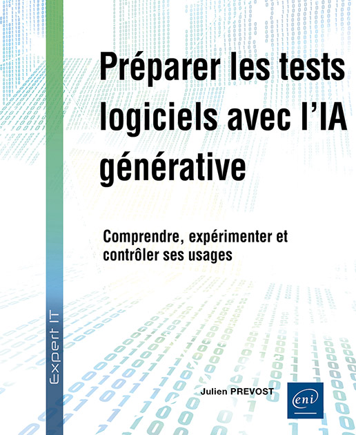 Préparer les tests logiciels avec l’IA générative - Comprendre, expérimenter et contrôler ses usages