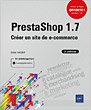 PrestaShop 1.7 (2e édition) Créer un site de e-commerce - Version en ligne