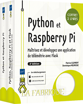Python et Raspberry Pi - Coffret de 2 livres : Maîtrisez et développez une application de télémétrie avec Flask (2e édition)