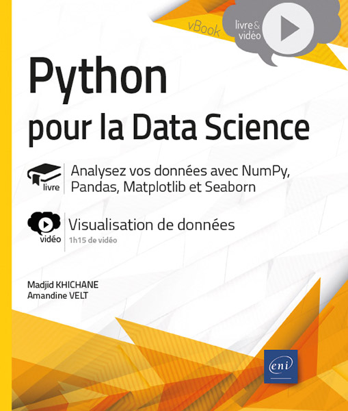 Python pour la Data Science - Analysez vos données avec NumPy, Pandas, Matplotlib et Seaborn - Livre avec complément vidéo : Visualisation de données