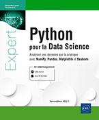 Python pour la Data Science Analysez vos données par la pratique avec NumPy, Pandas, Matplotlib et Seaborn