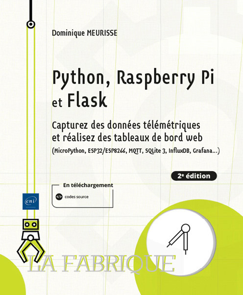 Python, Raspberry Pi et Flask - Capturez des données télémétriques et réalisez des tableaux de bord web (2e édition)