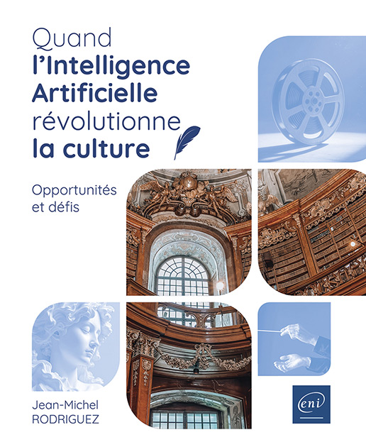 Quand l’Intelligence Artificielle révolutionne la culture - Opportunités et défis