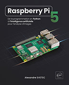 Raspberry Pi 5 De la programmation en Python à l’intelligence artificielle pour l'analyse d'images