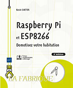 Extrait - Raspberry Pi et ESP8266 Domotisez votre habitation (2e édition)