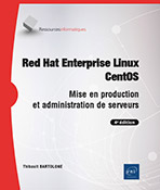 Extrait - Red Hat Enterprise Linux - CentOS Mise en production et administration de serveurs (4e édition)
