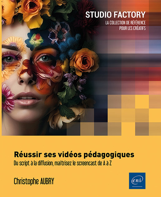 Réussir ses vidéos pédagogiques - Du script à la diffusion, maîtrisez le screencast de A à Z