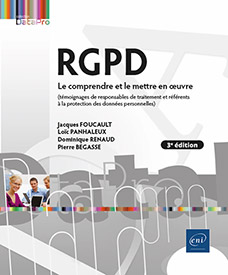 RGPD - Le comprendre et le mettre en œuvre (3e édition) - (témoignages de responsables de traitement et référents à la protection des données personnelles)