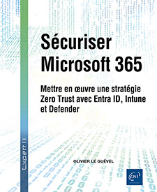 Sécuriser Microsoft 365 - Mettre en œuvre une stratégie Zero Trust avec Entra ID, Intune et Defender