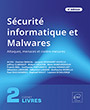 Sécurité informatique et Malwares Coffret de 2 livres : Attaques, menaces et contre-mesures (4e édition)